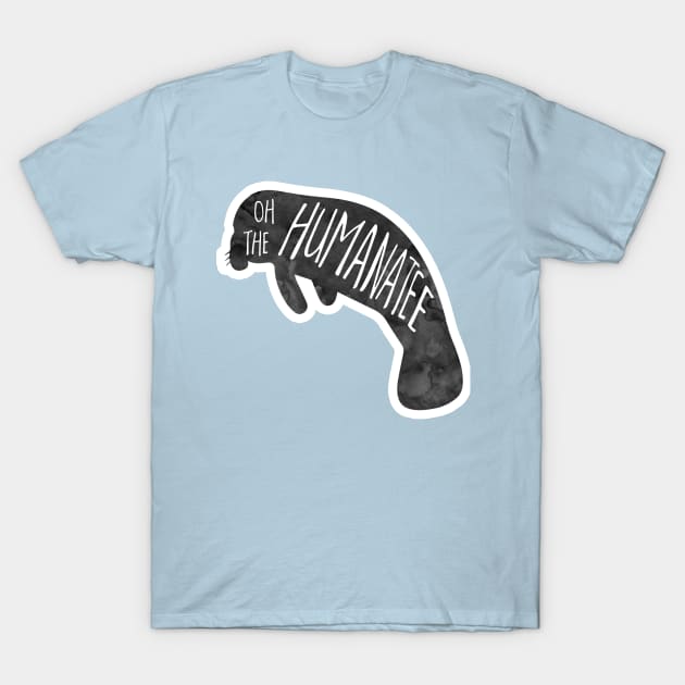 Oh, the huMANATEE pun T-Shirt by Shana Russell